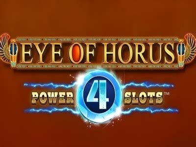 Eye of Horus Power 4 Slots: Unveiling Ancient Riches .